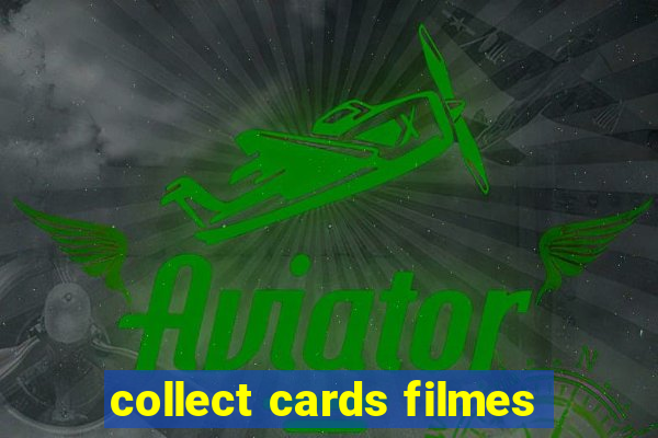 collect cards filmes